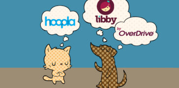 Hoopla, OverDrive, and the Libby App: We'll break it down for you.