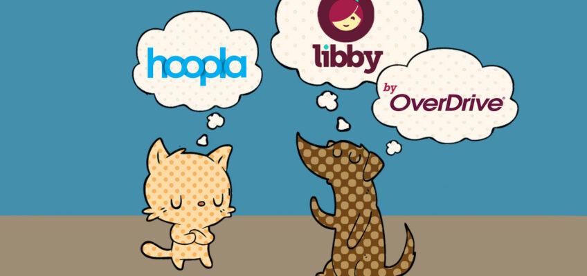 Hoopla, OverDrive, and the Libby App: We'll break it down for you.